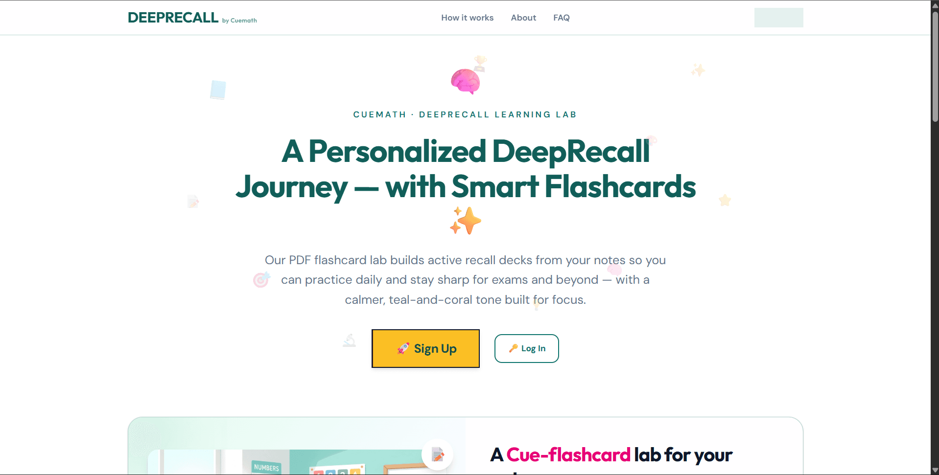 Turn any PDF into a smart, practice-ready flashcard deck. Built for the Cuemath AI Builder Challenge, DeepRecall uses Google Gemini to generate teacher-quality flashcards with SM-2 inspired spaced repetition, 3D card flips, streak tracking with 13 milestone badges, confetti celebrations, and a full analytics dashboard. Features active recall, growing review intervals, mascot reactions, and gamification that makes learning addictive.
